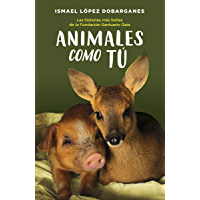 Animales como tú: Las historia más bellas de la Fundación Santuario Gaia
